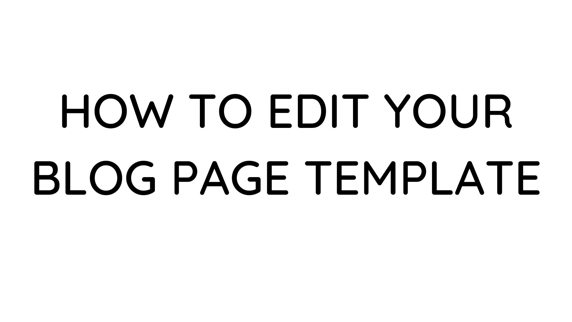 Edit your Blog Post Template